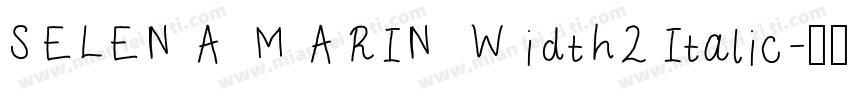 SELENA MARIN Width2 Italic字体转换